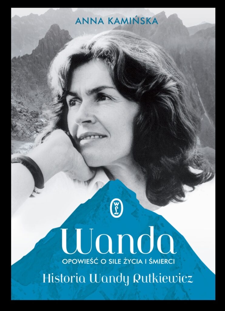 Okładka książki "Wanda. Opowieść o sile życia i śmierci. Historia Wandy Rutkiewicz"