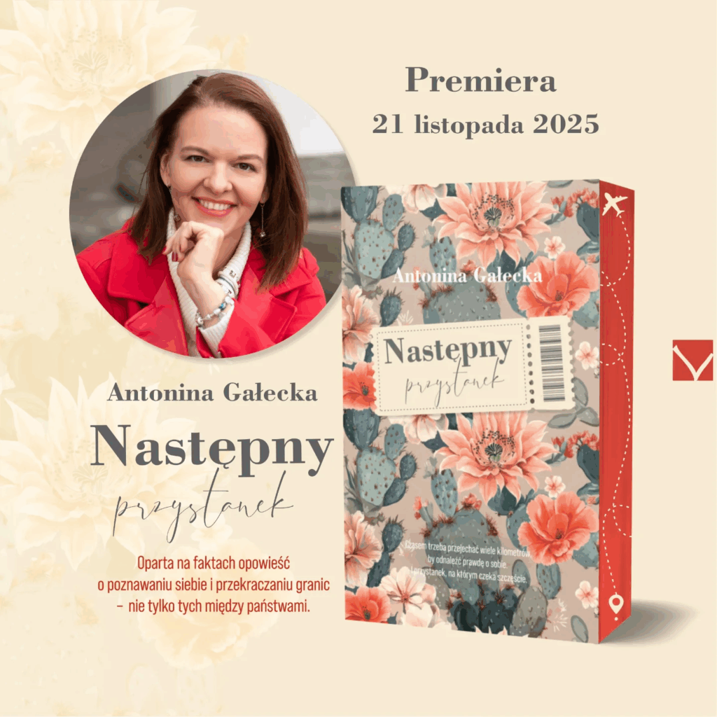 Kolorowa grafika. W lewym górnym rogu zdjęcie uśmiechniętej kobiety. Pod spodem napis: Antonina Gałecka. Następny przystanek. W prawym dolnym rogu grafika książki. Nad książką napis: premiera 21 listopada 2025. Okładka książki jest zielono-czerwona w kwiaty. Tytuł książki jest na elemencie graficznym w postaci biletu.